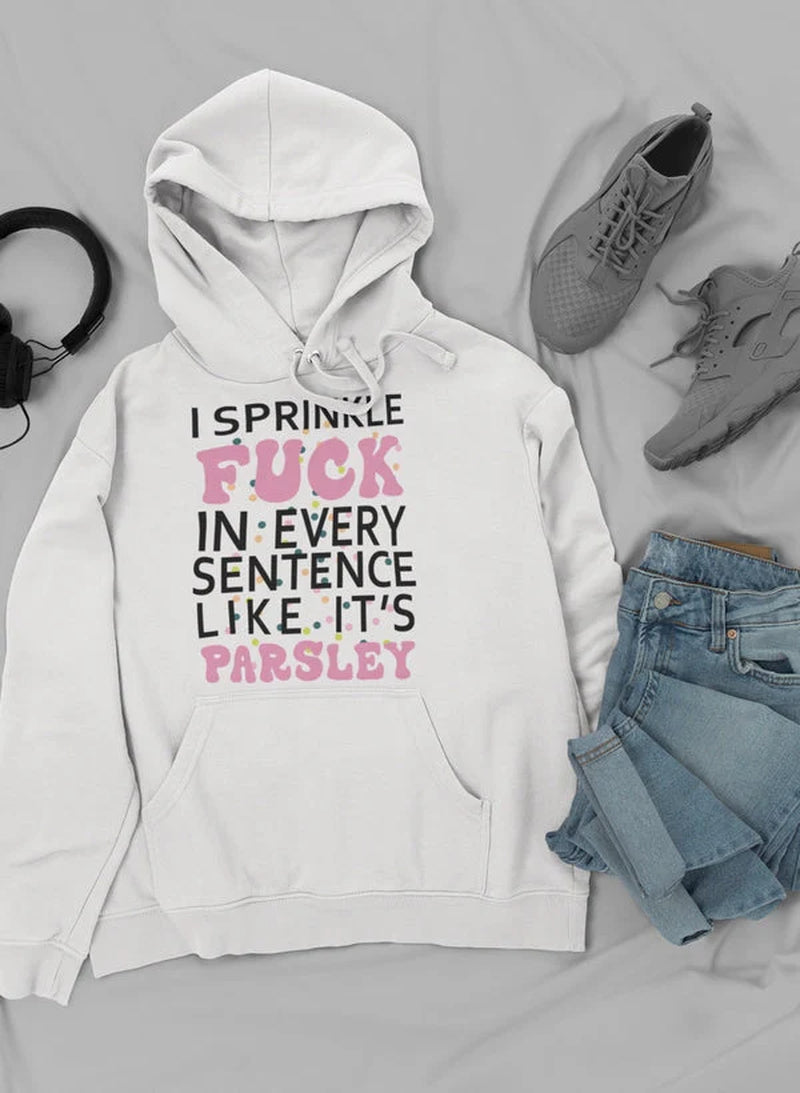 I Sprinkle the F-Bomb in Hoodie